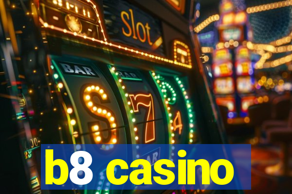 b8 casino